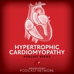 Podcast Hypertrophic Cardiomyopathy Podcast Series