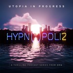 Logo of the podcast HYPNOPOLIS | A BMW Original Podcast Podcast HYPNOPOLIS | A BMW Original Podcast