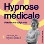 Logo of the podcast Hypnose médicale : Paroles de soignants Podcast Hypnose médicale : Paroles de soignants