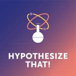 Logo of the podcast Hypothesize That! Podcast Hypothesize That!
