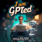 Podcast I am GPTed - what you need to know about Chat GPT, Bard, Llama, and Artificial Intelligence