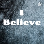 Logo of the podcast I Believe Podcast I Believe