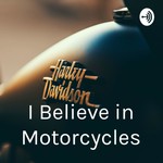 Logo of the podcast I Believe in Motorcycles Podcast I Believe in Motorcycles