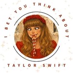 Podcast I Bet You Think About Taylor Swift