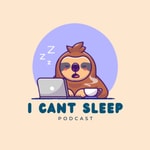 Logo of the podcast I Can’t Sleep Podcast Podcast I Can’t Sleep Podcast
