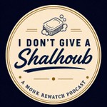 Logo of the podcast I Don’t Give a Shalhoub: A Monk Rewatch Podcast Podcast I Don’t Give a Shalhoub: A Monk Rewatch Podcast