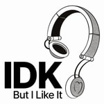 Logo of the podcast I Don't Know But I Like It Podcast I Don't Know But I Like It
