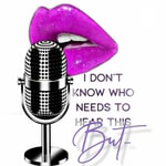 Logo of the podcast I Don't Know Who Needs To Hear This But.... Podcast I Don't Know Who Needs To Hear This But....