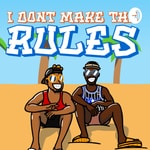 Logo of the podcast I Don’t Make The Rules Podcast I Don’t Make The Rules