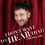 Logo of the podcast I DON'T WANT TO HEAR THAT! Podcast I DON'T WANT TO HEAR THAT!