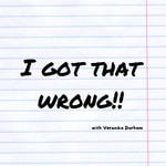 I Got That Wrong I Got That Wrong