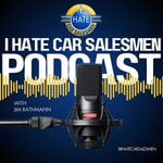 Logo of the podcast I Hate Car Salesmen Podcast I Hate Car Salesmen