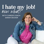 Logo of the podcast I hate my job! Now what? Podcast I hate my job! Now what?