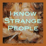 Logo of the podcast I Know Strange People Podcast I Know Strange People