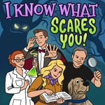 Logo of the podcast I Know What Scares You Podcast I Know What Scares You