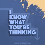 Logo of the podcast I Know What You're Thinking Podcast I Know What You're Thinking