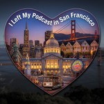 Logo of the podcast I Left My Podcast in San Francisco Podcast I Left My Podcast in San Francisco
