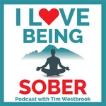 Logo of the podcast I Love Being Sober Podcast I Love Being Sober
