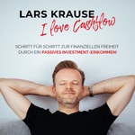 Logo of the podcast I Love Cashflow – Schritt für Schritt zur finanziellen Freiheit durch ein passives Investment-Einkommen Podcast I Love Cashflow – Schritt für Schritt zur finanziellen Freiheit durch ein passives Investment-Einkommen