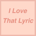 Logo of the podcast I Love That Lyric Podcast I Love That Lyric