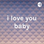 Logo of the podcast i love you baby Podcast i love you baby