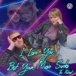 Podcast I Love You... But Your Music Sucks