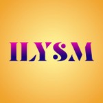 I Love You So Much - ILYSM Podcast I Love You So Much - ILYSM