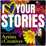 I Love Your Stories- Conversations with Artists and Creatives with Hava Gurevich Podcast I Love Your Stories- Conversations with Artists and Creatives with Hava Gurevich