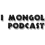 Logo of the podcast I Mongol Podcast Podcast I Mongol Podcast