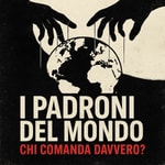 Logo of the podcast I Padroni del mondo Podcast I Padroni del mondo