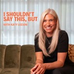 I Shouldn't Say This, But... Podcast I Shouldn't Say This, But...