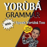 Logo of the podcast I Speak Yoruba Too - Speak Real Yoruba Podcast I Speak Yoruba Too - Speak Real Yoruba