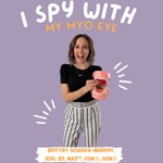 I Spy with my Myo Eye... Podcast I Spy with my Myo Eye...