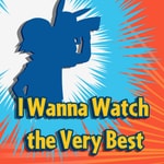 Logo of the podcast I Wanna Watch The Very Best Podcast I Wanna Watch The Very Best