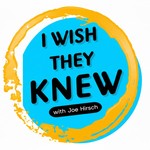 Logo of the podcast I Wish They Knew Podcast I Wish They Knew