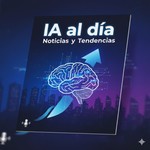 Logo of the podcast IA al Día: Noticias y Tendencias Podcast IA al Día: Noticias y Tendencias