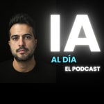 Logo of the podcast IA al día | El podcast semanal de noticias de Inteligencia Artificial 2.0 Podcast IA al día | El podcast semanal de noticias de Inteligencia Artificial 2.0