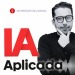 Logo of the podcast IA Aplicada con LuisGyG Podcast IA Aplicada con LuisGyG