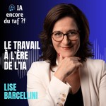 IA encore du taf ?! • Le podcast sur le travail à l'ère de l'intelligence artificielle Podcast IA encore du taf ?! • Le podcast sur le travail à l'ère de l'intelligence artificielle