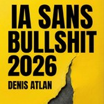 Logo of the podcast IA Sans Bullshit 2026 : Le Guide Terrain (Audiobook) Podcast IA Sans Bullshit 2026 : Le Guide Terrain (Audiobook)