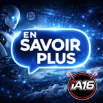 Logo of the podcast iA16 - En Savoir plus ! Podcast iA16 - En Savoir plus !
