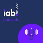 IAB Europe podcasts Podcast IAB Europe podcasts