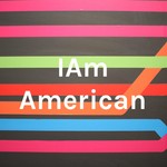 Logo of the podcast IAm American Podcast IAm American
