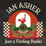 Logo of the podcast Ian Asher - Just a Feeling Radio Podcast Ian Asher - Just a Feeling Radio