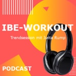 IBE-Workout - Trendsession mit Jutta Rump Podcast IBE-Workout - Trendsession mit Jutta Rump
