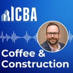 ICBA Coffee & Construction Podcast ICBA Coffee & Construction