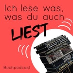 Logo of the podcast Ich lese was, was du auch liest! Podcast Ich lese was, was du auch liest!