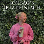 Logo of the podcast Ich sag´s jetzt einfach Podcast Ich sag´s jetzt einfach