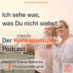 Logo of the podcast Ich sehe was, was Du nicht siehst. Der Konsequenzen-Podcast! Podcast Ich sehe was, was Du nicht siehst. Der Konsequenzen-Podcast!