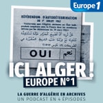 Logo of the podcast Ici Alger : Europe n°1 Podcast Ici Alger : Europe n°1